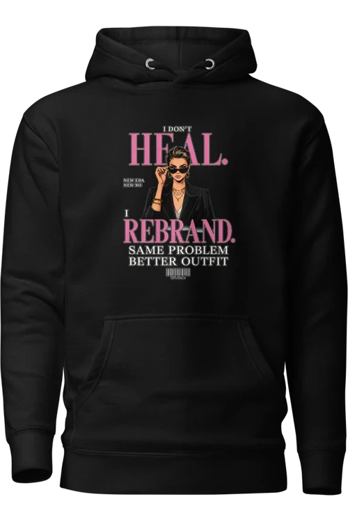 I Don't Heal, I Rebrand - Apparel