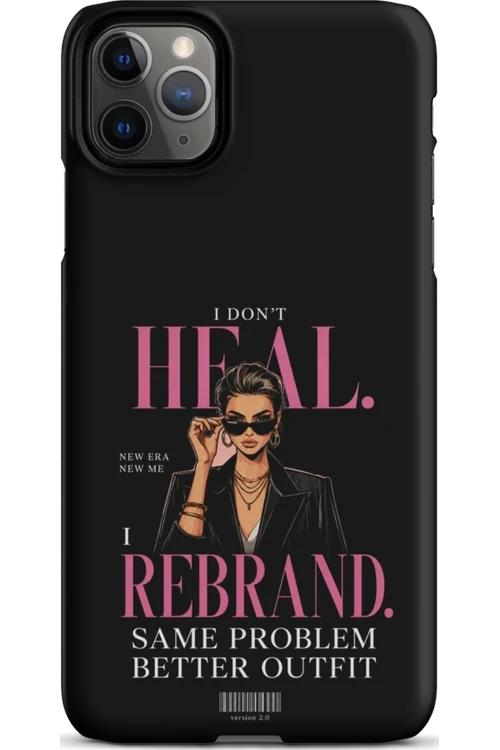 I Don’t Heal, I Rebrand - Phone Case