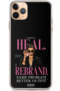 I Don’t Heal, I Rebrand - Phone Case