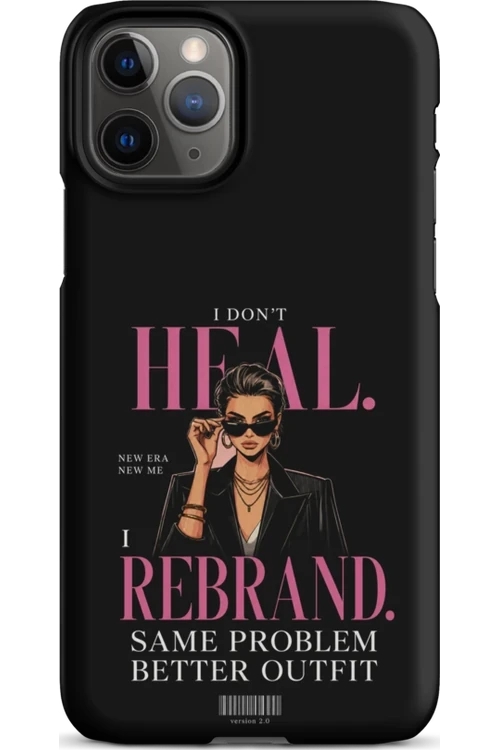 I Don’t Heal, I Rebrand - Phone Case