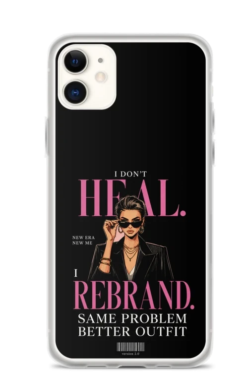 I Don’t Heal, I Rebrand - Phone Case