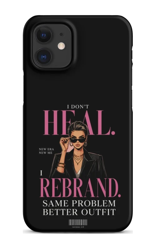 I Don’t Heal, I Rebrand - Phone Case