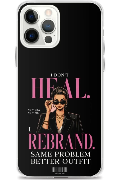 I Don’t Heal, I Rebrand - Phone Case
