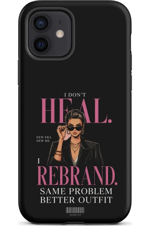 I Don’t Heal, I Rebrand - Phone Case