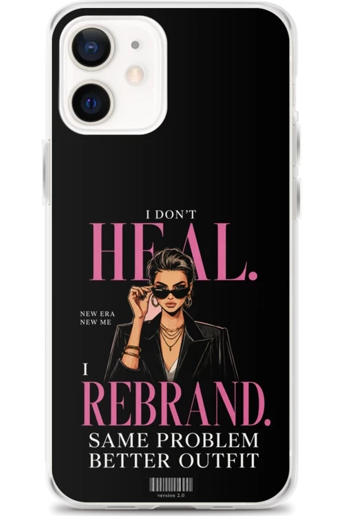 I Don’t Heal, I Rebrand - Phone Case