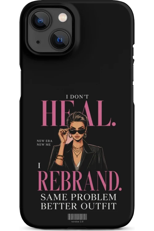 I Don’t Heal, I Rebrand - Phone Case