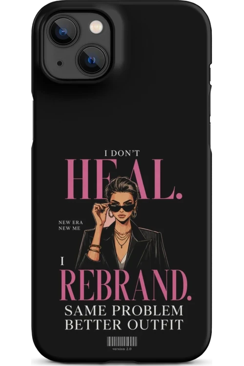 I Don’t Heal, I Rebrand - Phone Case