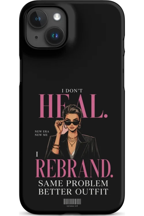 I Don’t Heal, I Rebrand - Phone Case