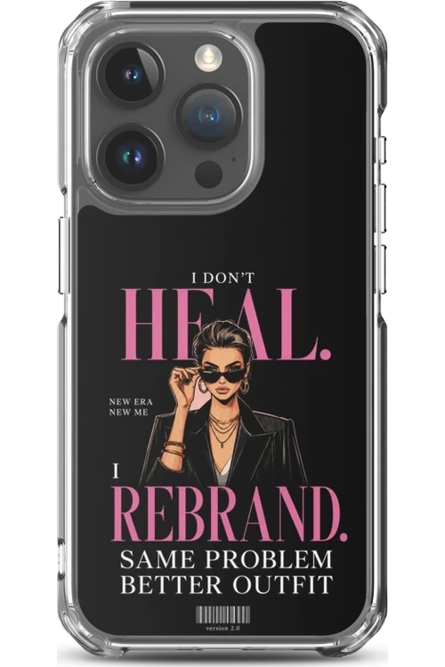 I Don’t Heal, I Rebrand - Phone Case