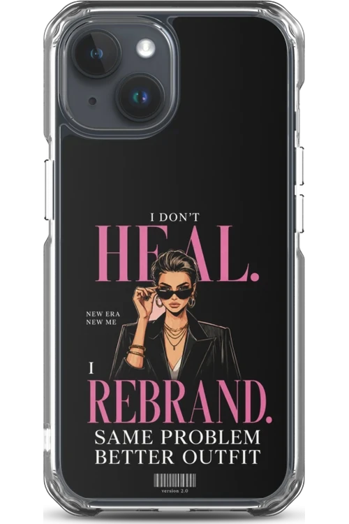 I Don’t Heal, I Rebrand - Phone Case