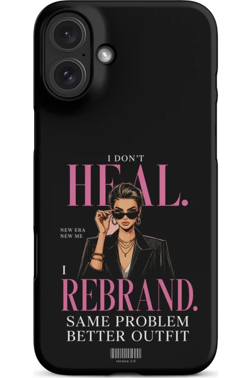 I Don’t Heal, I Rebrand - Phone Case