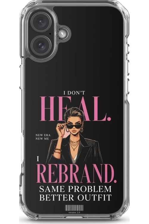I Don’t Heal, I Rebrand - Phone Case