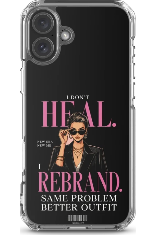I Don’t Heal, I Rebrand - Phone Case