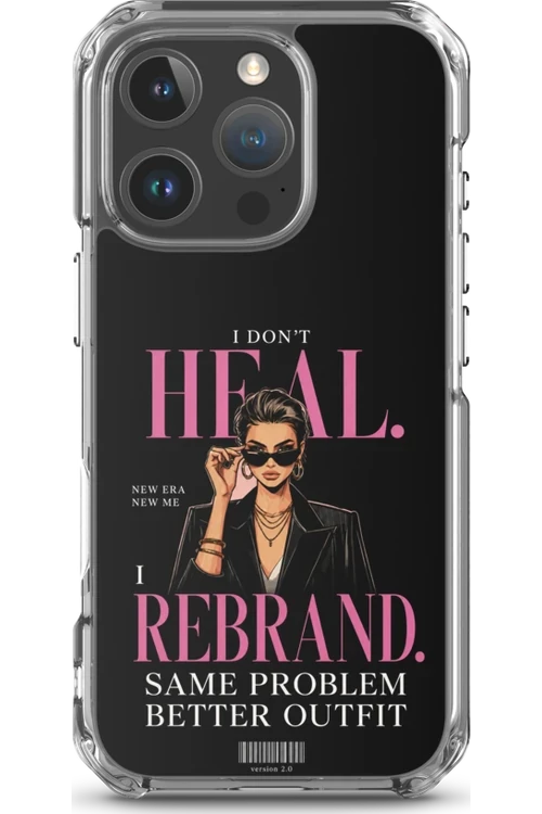 I Don’t Heal, I Rebrand - Phone Case