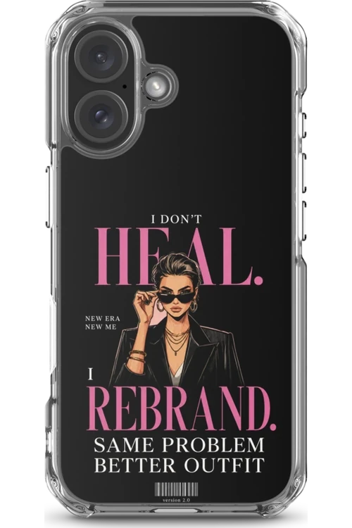 I Don’t Heal, I Rebrand - Phone Case