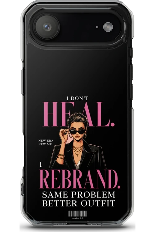 I Don’t Heal, I Rebrand - Phone Case