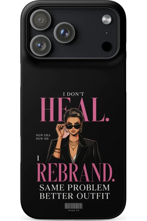 I Don’t Heal, I Rebrand - Phone Case