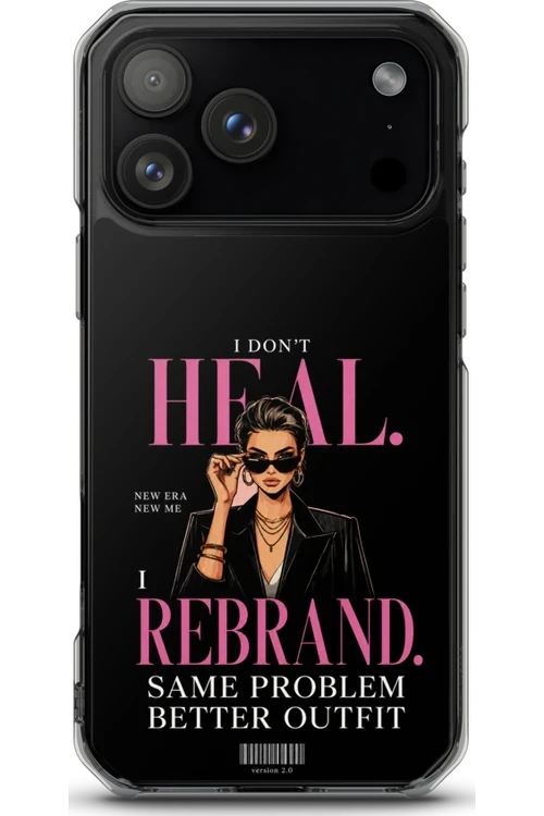 I Don’t Heal, I Rebrand - Phone Case