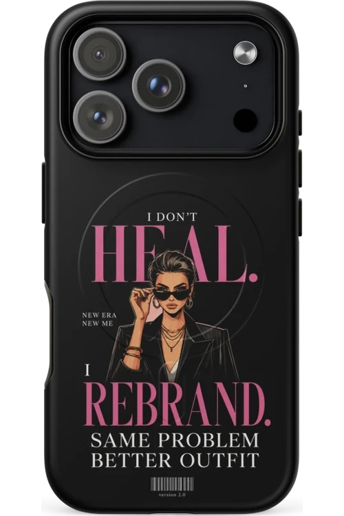 I Don’t Heal, I Rebrand - Phone Case