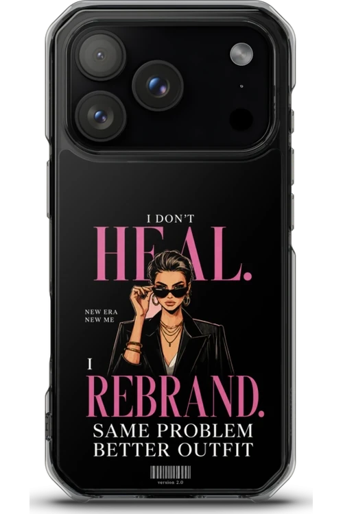 I Don’t Heal, I Rebrand - Phone Case