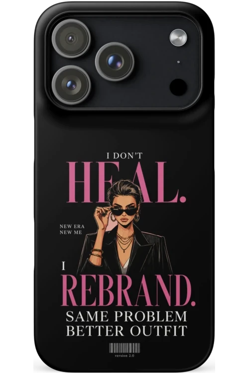 I Don’t Heal, I Rebrand - Phone Case