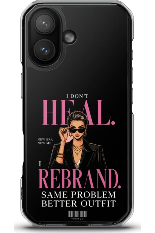 I Don’t Heal, I Rebrand - Phone Case