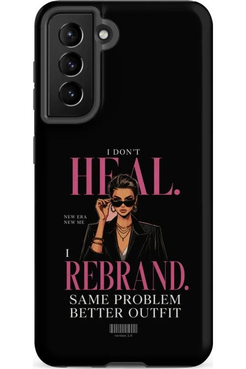 I Don’t Heal, I Rebrand - Phone Case