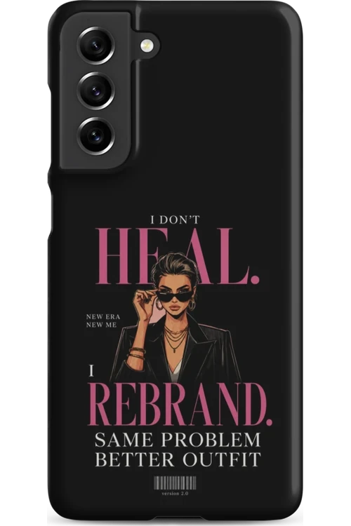 I Don’t Heal, I Rebrand - Phone Case