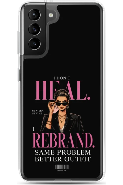 I Don’t Heal, I Rebrand - Phone Case