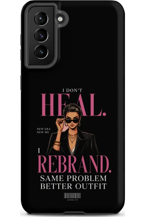 I Don’t Heal, I Rebrand - Phone Case