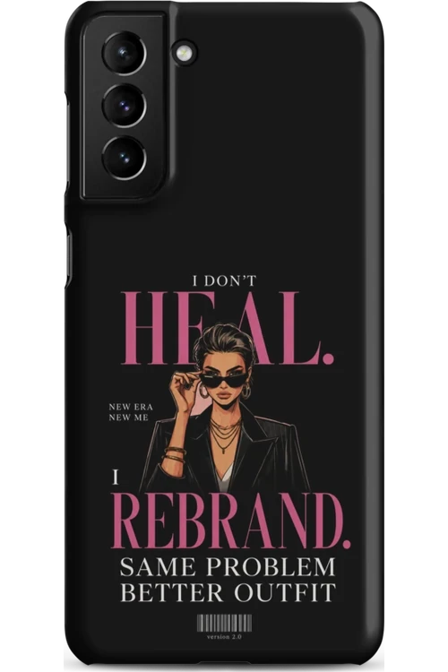 I Don’t Heal, I Rebrand - Phone Case