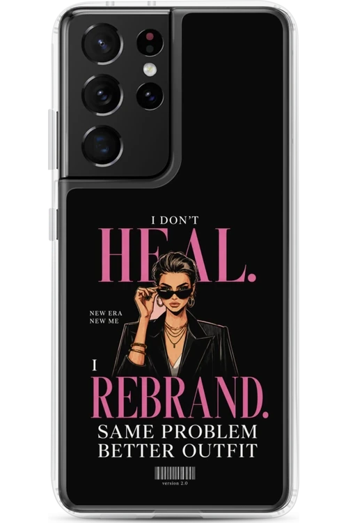 I Don’t Heal, I Rebrand - Phone Case
