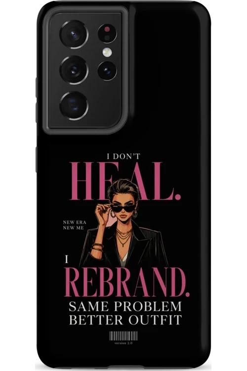 I Don’t Heal, I Rebrand - Phone Case