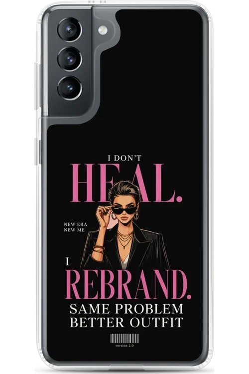 I Don’t Heal, I Rebrand - Phone Case