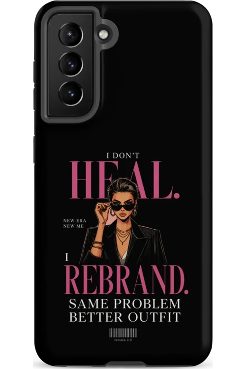 I Don’t Heal, I Rebrand - Phone Case