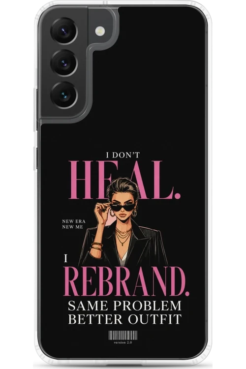 I Don’t Heal, I Rebrand - Phone Case