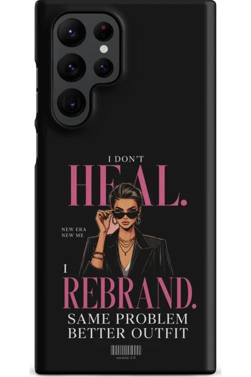 I Don’t Heal, I Rebrand - Phone Case