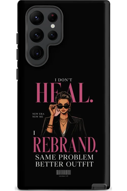 I Don’t Heal, I Rebrand - Phone Case