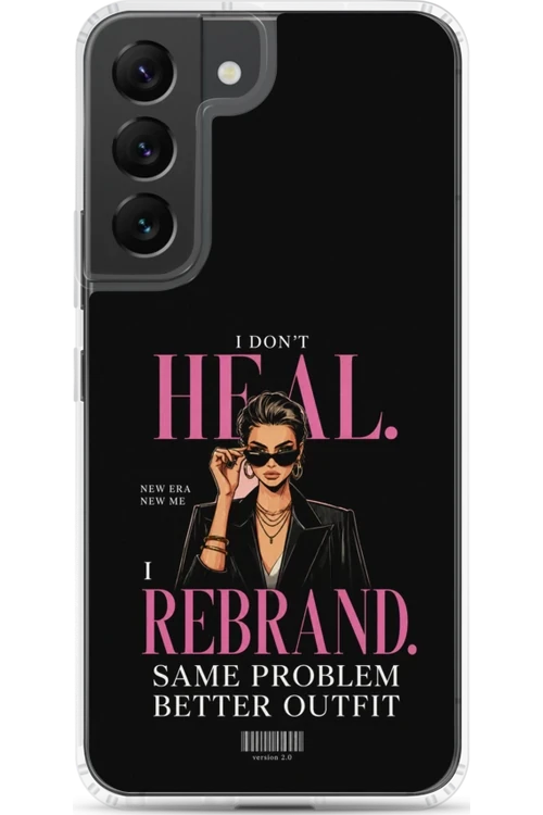 I Don’t Heal, I Rebrand - Phone Case
