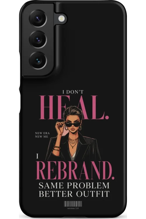I Don’t Heal, I Rebrand - Phone Case