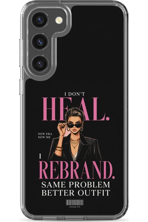 I Don’t Heal, I Rebrand - Phone Case