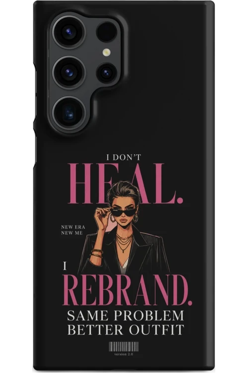 I Don’t Heal, I Rebrand - Phone Case