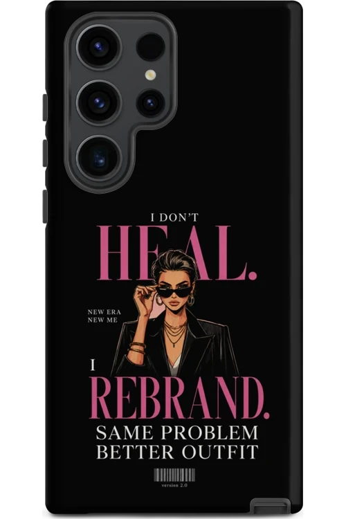 I Don’t Heal, I Rebrand - Phone Case