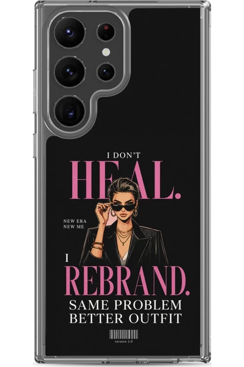 I Don’t Heal, I Rebrand - Phone Case