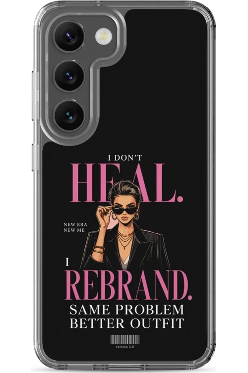 I Don’t Heal, I Rebrand - Phone Case