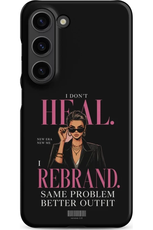 I Don’t Heal, I Rebrand - Phone Case