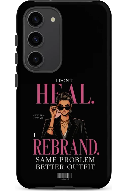I Don’t Heal, I Rebrand - Phone Case