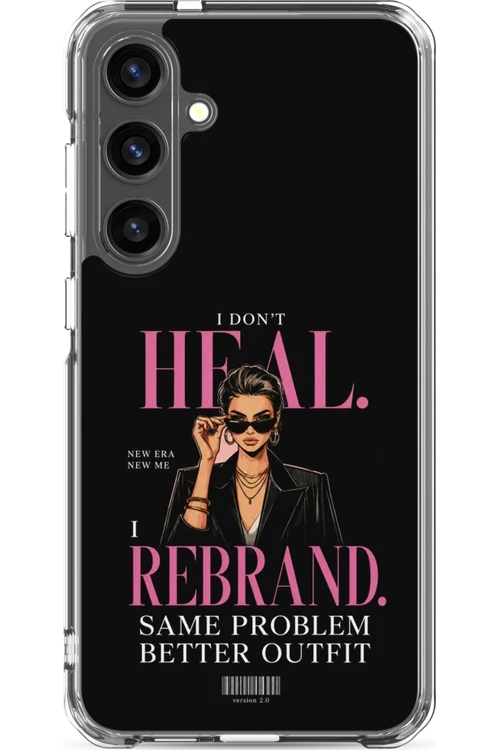 I Don’t Heal, I Rebrand - Phone Case