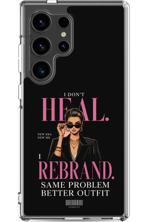I Don’t Heal, I Rebrand - Phone Case