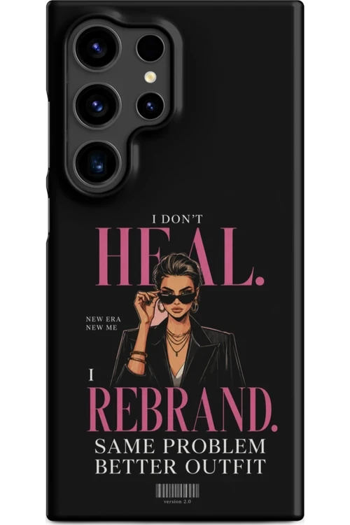 I Don’t Heal, I Rebrand - Phone Case